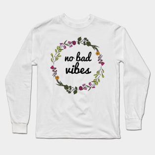 NO BAD VIBES! 🏳️‍🌈 Long Sleeve T-Shirt